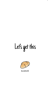 Huge collection of bread hd wallpapers for android 800x1280: Let S Get This Bread Wallpaper Illustration Wall Art Iphone Background Wallpaper Wallpaper