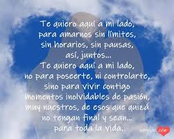 Te Quiero Aqui A Mi Lado Para Toda La Vida Poemas De La Vida Poema De Amor Frases De Enamorados