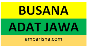 Materi upacara pernikahan adat jawa budaya indonesia sangat kaya akan tradisi yang menarik dan unik, yang harus kita pertahankan kelangsungannya. Deskripsi Busana Adat Jawa Pengertian Wujud Dan Filosofinya Ambarisna Com