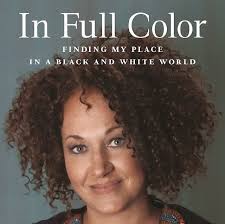 Ain't I A Black Woman: Top 5 Takeaways from Rachel Dolezal Upcoming Book  Release