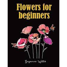 We've rounded up nine of our favorite paper flowers for beginners! Buy Flowers For Beginners An Adult Coloring Book With Fun Easy And Relaxing Coloring Pages Flowers Coloring Books For Adults Relaxation Paperback March 30 2019 Online In Kazakhstan 1092176853