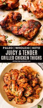 Perfect Grilled Chicken Thighs Paleo Whole30 Keto Recipe In 2021 Easy Chicken Recipes Whole Food Recipes Grilled Chicken Recipes