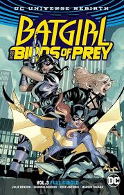 Birds Of Prey Comic Book Review Batgirl And The Birds Of Prey Vol 3 Full Circle Comicbookwire Comics Batgirl Batman Comic Art