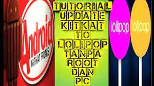 Banyak cara yang bisa dilakukan untuk membuka akses root android. Cara Update Atau Upgrade Dari Kitkat Ke Lolipop Tanpa Di Root Dan Tanpa Pc Terbaru Youtube