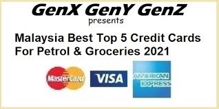 Bloggin' abt oil/petrol and related events/news from kuala lumpur, malaysia. The Best Top 5 Credit Cards For Petrol Groceries In Malaysia 2021 Genx Geny Genz Page 7