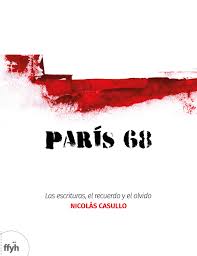 Resultado de imagen para CASULLO, NicolÃ¡s. ParÃ­s 68: Las escrituras, el recuerdo y el olvido, CÃ³rdoba, Universidad Nacional de CÃ³rdoba. Facultad de FilosofÃ­a y Humanidades, 2018. (Historia Social)