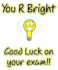 You Are Bright Good Luck On Your Exams Exam Good Luck Quotes Good Luck Quotes Exam Wishes Good Luck
