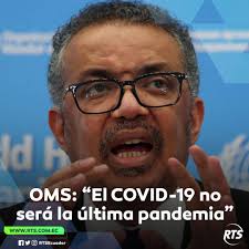 El director general de la Organización Mundial de la Salud, Tedros Adhanom  Ghebreyesus, advirtió a los países en invertir en la salud pública para que  estén mejor preparados para la próxima pandemia.