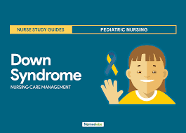 down syndrome trisomy 21 nursing care planning and management