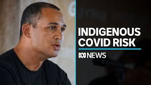 Grave fears' for Indigenous communities as COVID cases spread