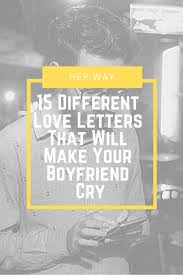 Heart Touching Long Love Letters For Him That Make Him Cry 15 Different Love Letters That Will Make Your Boyfriend Cry Letters To Boyfriend Love You Boyfriend Love Boyfriend