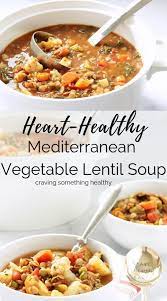 Heart Healthy Mediterranean Vegetable Lentil Soup Craving Something Healthy Recipe Easy Mediterranean Diet Recipes Healthy Cooking Mediterranean Recipes