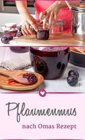 Pflaumenmus Nach Omas Rezept Einfach Selber Machen Pflaumenmus Einmachrezepte Rezepte