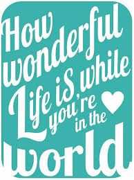 How Wonderful Life Is With You In The World How Wonderful Life Is While You Re In The World Elton John Love Songs Lyrics Its A Wonderful Life Words