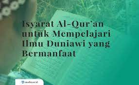 Besar harapan kita lebih peduli lagi pada masalah pendidikan terutama pendidikan agama islam. Isyarat Al Qur An Untuk Mempelajari Ilmu Duniawi Yang Bermanfaat