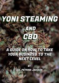 My experience yoni steaming at home. Yoni Steaming And Cbd A Guide On How To Take Your Business To The Nex Level Ebook Jackson Dr Petrina Amazon In Kindle Store