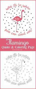 Grab you crayons, markers, and colored. Flamingo Inspirational Quote And Coloring Page Www Capturing Joy Com Flamingo Coloring Page Coloring Pages Quote Coloring Pages