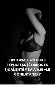 Historias Eróticas Explícitas (2 libros en 1)Caliente y salvaje+Mi conejita  sexy by Angela Serra | eBook | Barnes & Noble®