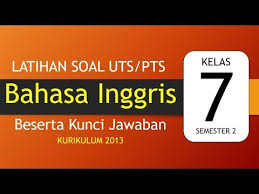 Latihan Soal Uts Pts B Inggris Kelas 7 Semester 2 Kurikulum 2013 Beserta Kunci Jawaban Youtube