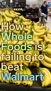 We Went Grocery Shopping At Walmart And Whole Foods And Saw How Amazon S 13 7 Billion Bet Is Failing To Beat The Superstore In Price And Selection Whole Food Recipes Food Grocery Shop