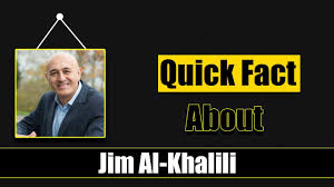 All information about his private life is concealed. Quick Facts About Jim Al Khalili Famous People Short Bio 21 Youtube