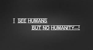 So much for a peaceful retirement summary: Hd Wallpaper Humanity I See Humans But No Humanity Text Charity Communication Wallpaper Flare