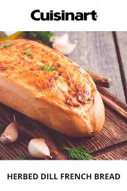 It features 12 settings to create breads using a wide variety of ingredients and recipes. Herbed Dill French Bread Small 1 Lb Recipe Cuisinart Com Recipes Bread Fresh Bread Recipes