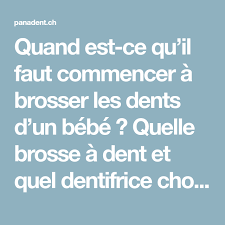 Quand Est Ce Qu Il Faut Commencer A Brosser Les Dents D Un Bebe Quelle Brosse A Dent Et Quel Dentifrice Choisir Les Effets De La Radiographies Reponse
