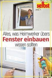 Fenster Einbauen Selbst De Fenster Einbauen Fenster Heimwerkerprojekte