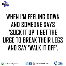 Walk It Off Sarcastic Quotes Funny Snarky Quotes Funny Inspirational Quotes