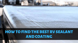 We did not find results for: How To Find The Best Rv Coating Sealant Rv Pioneers