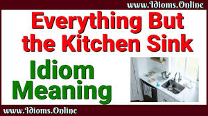 everything but the kitchen sink