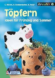Die tage werden länger und die blumen beginnen allmählich zu blühen. Topfern Ideen Fur Fruhling Und Sommer Michel Susanne Buddenbohm Rosemarie Peter Birgit 9783824110469 Amazon Com Books