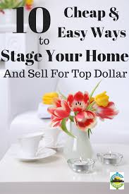 Preparing your abode for sale will give it the best chance on auction day, and give you the confidence in knowing you've done all you could have, says. 10 Cheap Easy Ways To Stage Your Home For Sale Living On The Cheap Home Selling Tips Decorating On A Budget Cheap Home Decor