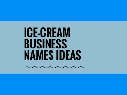 578 Best Ice Cream Company Name Ideas Video Infographic Ice Cream Names Ice Cream Business Ice Cream Shop Names