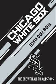 Ranging from easy sports trivia questions to some harder ones for older players, these questions cover anything and everything under the sports sun. Chicago White Sox Trivia Quiz Book The One With All The Questions Paperback Island Books