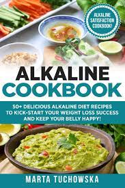 Increase your intake of fresh green vegetables and leaves by simply having a side salad with every single lunch and dinner! Alkaline Cookbook 50 Delicious Alkaline Diet Recipes To Kick Start Your Weight Loss Success And Keep Your Belly Happy Plant Based Alkaline Recipes Alkaline Foods Book Tuchowska Marta 9781542587495 Amazon Com Books
