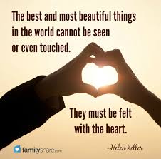 The Best And Most Beautiful Things In The World Cannot Be Seen Pin On Familytoday Quotes