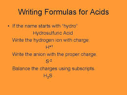 What is hydrosulfuric acid chemical formula? Naming And Writing Formulas Classifying Compounds The System