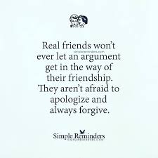 Regrann From Mysimplereminders Real Friends Won T Ever Let An Argument Get In The Way Of Their Friend Friends Quotes Apologizing Quotes Best Friend Quotes