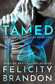 Teelovesblogging Recommends Tamed A Dark Romance Kidnap Thriller The Dark Necessities Trilogy Book 2 Dark Romance Books Dark Romance Mystery Books