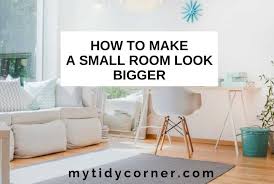 How To Make A Small Room Look Bigger 15 Simple Tips That Really Work
