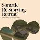 Somatic Re-Storying Retreat