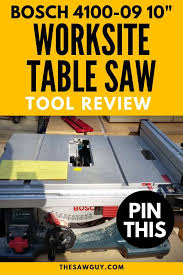 Bosch 4100 09 10 Inch Worksite Table Saw Review Table Saw Reviews Table Saw Bosch Table Saw