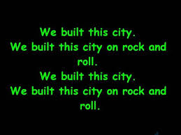 Starship We Built This City With Lyrics We Built This City Lyrics Love Songs