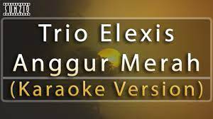 Batak anggur merah 2 terbaru gratis dan mudah dinikmati. Trio Elexis Anggur Merah Karaoke Version Lyrics No Vocal Sunziq Youtube