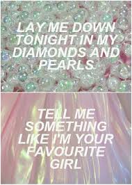 Lay Me Down Tonight In My Diamonds And Pearls Tell Me Something Like I M Your Favourite Girl Lana Del Rey Lyrics Lana Del Rey Quotes Ldr Lyrics