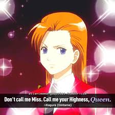 Don T Call Me Miss Call Me Your Highness Queen Kagura Gintama Anime Quotes Anime Manga Quotes