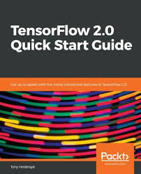 Tensorflow 2 0 Quick Start Guide Ebook By Tony Holdroyd Rakuten Kobo In 2020 Ebook Education Visual Analytics