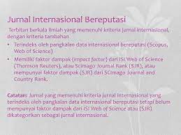 Begitulah beberapa metode atau cara cek jurnal internasional bereputasi baik yang terindeks di scopus maupun wos. Pemilihan Jurnal Internasional Bereputasi Ppt Download